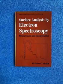 电子光谱表面分析：测量与解释  Surface Analysis by Electron Spectroscopy:measurement and interpretation  ( 英文原版,精装)