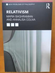 Relativism (New Problems of Philosophy) Maria Baghramian and Annalisa Coliva