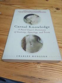 Carnal Knowledge: A Navel Gazer's Dictionary Of Anatomy Etymology And Trivia