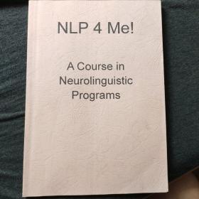 NLP 4 Me A course in neurolinguistic programs
