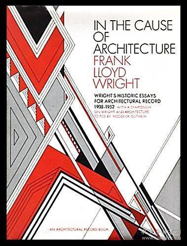 1975年出版，1908-1952年，弗兰克·劳埃德·赖特的散文《建筑的原因》
