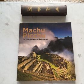 外文原版  西班牙语   Machu Picchu  La ciudad entre las nubes  马丘比丘，云雾中的城市