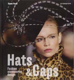 英文原版 Hats and caps: Fashion accessories design