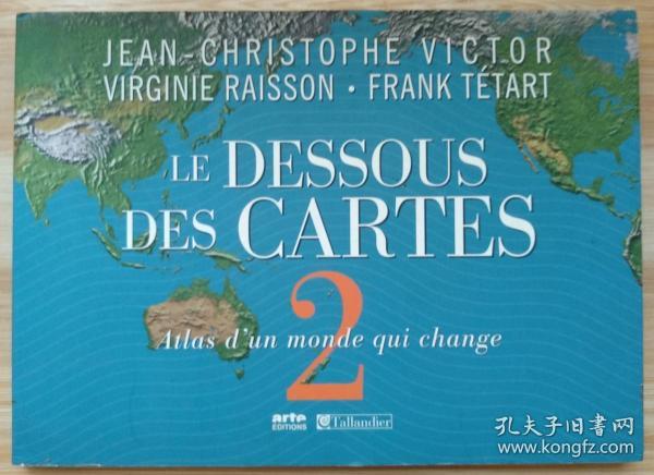 法文原版书 Le Dessous des Cartes : Tome 2, Atlas d'un monde qui change (Français) Broché – 1 novembre 2007 de Jean-Christophe Victor  (Auteur), Virginie Raisson  (Auteur), Frank Tétart  (Auteur), & 1 plus