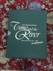 Time and the River ~ A Memoir （Brunei Darussalam 1947-2000）【时间与河流——回忆录（文莱达鲁萨兰1947—2000）【英文签名自鉴，如图】【精装 带函】