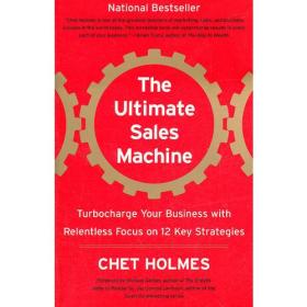 The Ultimate Sales Machine：Turbocharge Your Business with Relentless Focus on 12 Key Strategies