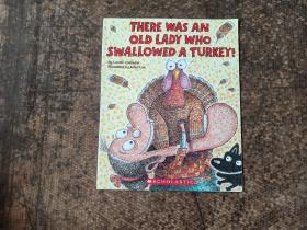THERE WAS AN OLD LADY WHO SWALLOWED A TURKEY