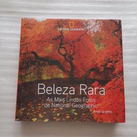 beleza rara as mais lindas fotos de national geographic（最美丽的图片，美丽的国家地理）【精装12开】