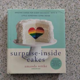 Surprise-Inside Cakes：Amazing Cakes for Every Occasion--with a Little Something Extra Inside