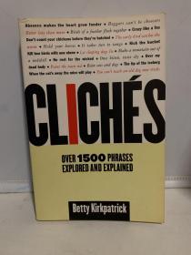 Cliches: Over 1500 Phrases Explored and Explained陈词滥调：超过1500个短语被探索和解释