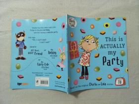 英文原版 少儿绘本 Charlie and Lola: This Is Actually My Party 查理与罗拉