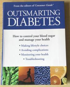 英文版OUTSMARTING DIABETES 超越糖尿病 如何控制血糖避免并发症  管理你的健康 如何控制血糖  选择生活方式  避免并发症  检测你的健康