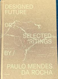 《设计的未来：Paulo Rocha精选文集》保罗·门德斯·达·洛查（英文版）