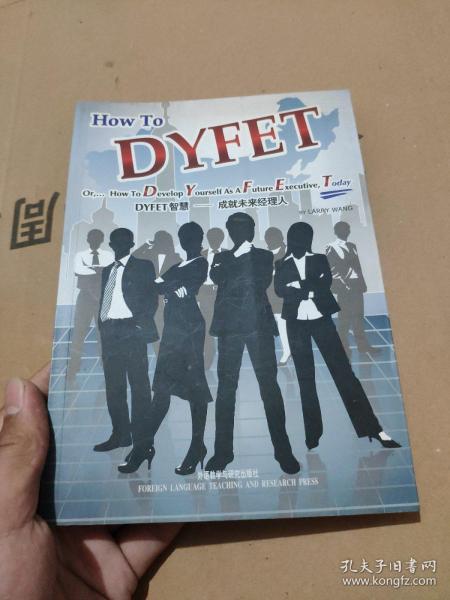 DYFET智慧 : 成就未来经理人 = How to DYFET or 
How to Develop Yourself As A Future Executive,
Today : 英文