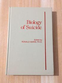 Biology of Suicide  Edited by RONALD MARIS , PH.D.