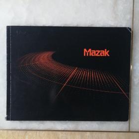 Mazak SMOOTH TECHNOLOGY
山崎马扎克公司宣传册产品样本说明书
高速、高精度的卧式加工中心
卧式复合加工机
高速度、高精度全动立柱式立式加工中心
省空间、高效率的CNC车床
高性能立式加工中心 Mdst.z*