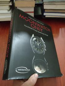 Moonwatch Only: The Ultimate Omega Speedmaster Guide