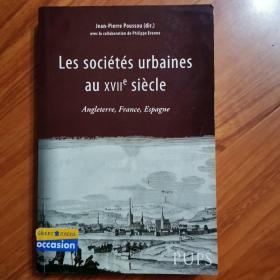 les societes urbaines au XVII siecle --Angleterre, France, Espagne 17世纪的城市社会—英国，法国，西班牙