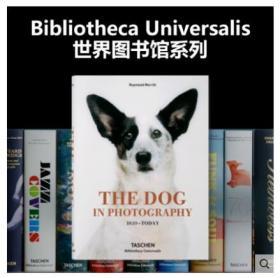 【BU 世界图书馆系列】 The Dog in Photography 1839-Today 1839年至今关于动物狗的摄影