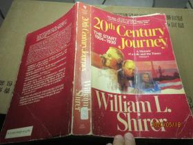 20TH CENTURY JOURNEY 585320th century journey: a memoir of a life and the times the start:1904-1930 作者:  William Lawrence Shirer 出版社:  Bantam Books