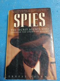 SPIES        THE    SECRET    AGENTS    WHO     CHANGED   THE    COURSE    OF    HISTORY