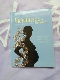Bioethics AND THE NEW EMBRYOLOGY