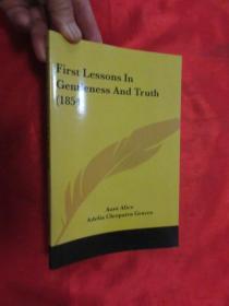 First Lessons in Gentleness and Truth   （ 小16开 ） 【详见图】