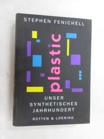 外文书  STEPHEN  FENICHELL  plastic  UNSER  SYNTHETISCHES  JAHRHUNDERT（共391页） 硬精装