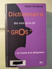 Dictionnaire des mots qu'on dit gros, de l'insulte et du dénigrement
