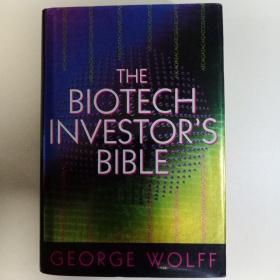 THE BIOTECH INVESTOR'S BIBLE