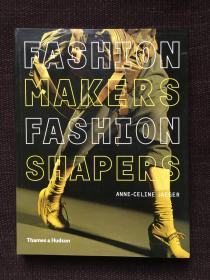 Fashion Makers, Fashion Shapers：The Essential Guide to Fashion by Those in the Know