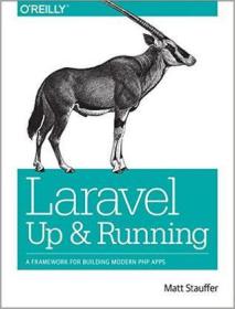 Laravel: Up and Running：A Framework for Building Modern PHP Apps