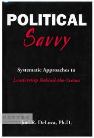 Political Savvy: Systematic Approaches to Leadership Behind the Scenes 英文原版-《政治智慧：幕后领导的系统化方法》