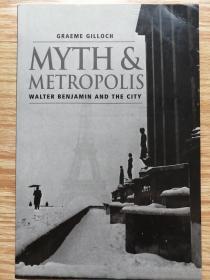 Myth and Metropolis: Walter Benjamin and the City