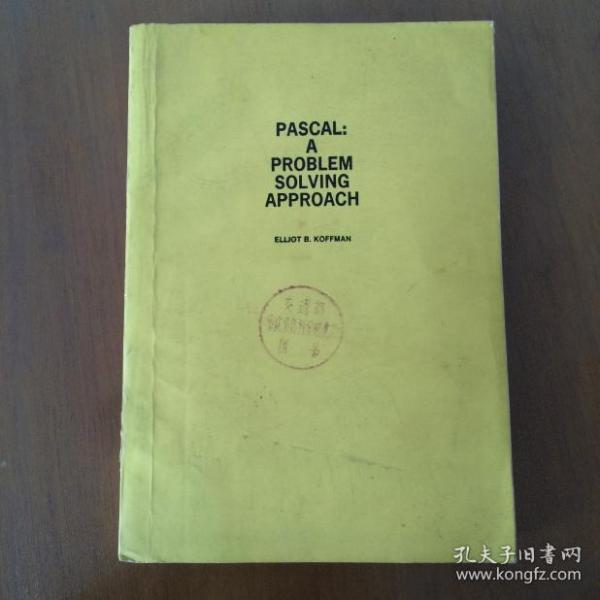 PASCAL:A PROBLEM SOLVING APPROACH PASCAL解题方法 （英文）