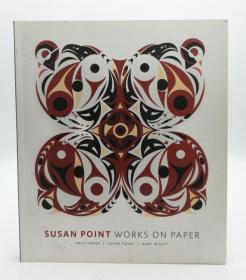 Susan Point: Works on Paper 英文原版-《苏珊·波因特：纸上作品》