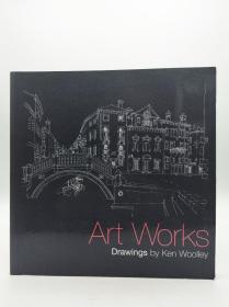 Art Works: Drawings by Ken Woolley 英文原版-《艺术作品：肯·伍雷的绘画》