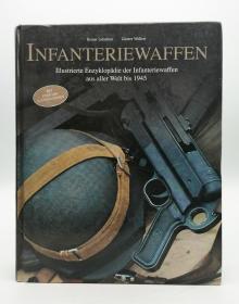 Infanteriewaffen: Illustrierte Enzyklopädie der Infanteriewaffen aus aller Welt 德文原版-《步兵武器：来自世界各地的步兵武器百科全书》