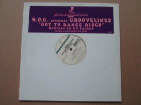 H.O.G.* Presents Groovelines* ‎– Got To Dance Disco 浩室电子 黑胶LP唱片