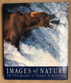 IMAGES OF NATURE: THE PHOTOGRAPHS OF THOMAS D. MANGELSEN（8开硬精装有护封）