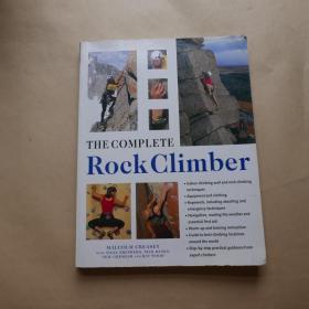 The Complete Rock Climber: Practical Guidance From Expert Climbers With 600 Step-By-Step Photographs (英语)