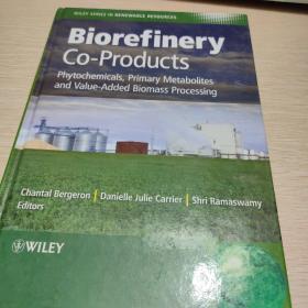 Biorefinery Co-Products生物炼制辅料：植物化学物质、初级代谢物和增值生物质加工(精装品佳）原版英文书