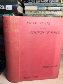 1920年  FIFTY YEARS IN THE CHURCH OF ROME   宗教类