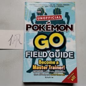THE UNOFFICIA PIKEMON GO FIELD GUIDE