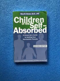 Children of the Self-Absorbed: A Grown-Up's Guide to Getting Over Narcissistic Parents 自我吸收的孩子：克服自恋父母的成人指南