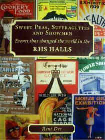 英文原版    Sweet Peas,Suffragettes and Showmen: Events that changed the world in the Rhs Halls