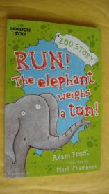 RUN!THE ELEPHANT WEIGHS A TON 少儿插图本 近新