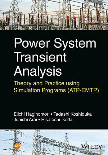 预订2周到货 Power System Transient Analysis: Theory and Practice Using Simulation Programs (ATP-EMTP)   英文原版 电力系统瞬态分析  用ATP-EMTP 仿真程序 ATP-EMTP及其在电力系统中的应用