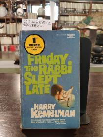 FRIDAY THE RABBI SLEPT LATE HARRY KEMELMAN（英文版：星期五，拉比睡得很晚）