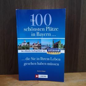 Die 100 Sch. Plätze In Bayern: Der Offizielle Ausflugsführer Von Antenne Bayern